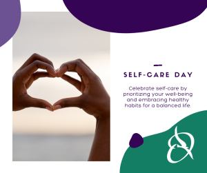 Celebrate self-care by prioritizing your well-being and embracing healthy habits for a balanced life.